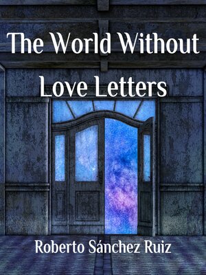 cover image of The World Without Love Letters